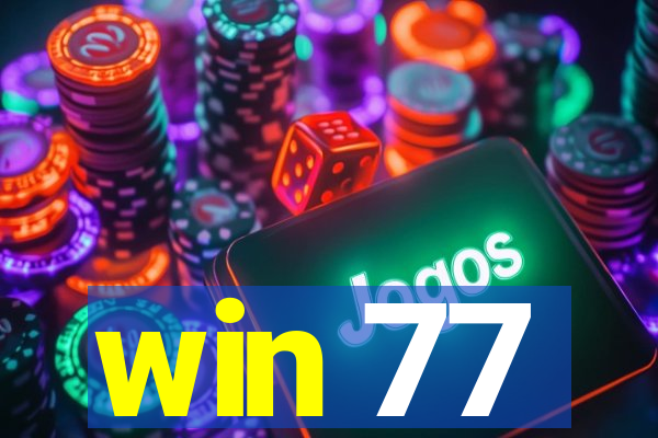 win 77